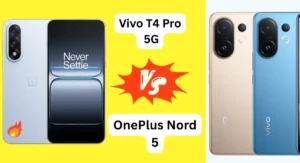 Vivo T4 Pro 5G vs OnePlus Nord 5 which is better