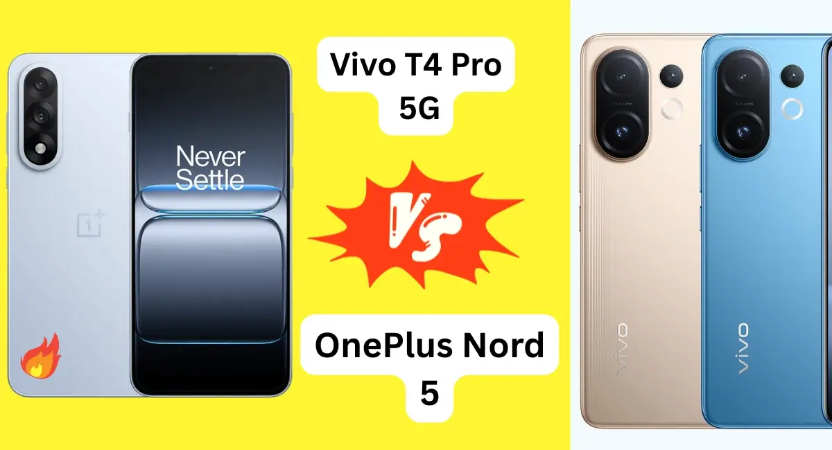 Vivo T4 Pro 5G vs OnePlus Nord 5 which is better