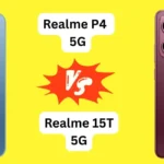 Realme P4 vs Realme 15T full comparison with camera performance and battery details