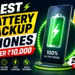 Best battery backup phones under ₹10,000 in India 2026 with long lasting battery performance