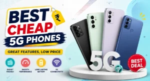 Best cheap 5G smartphones for daily use in India 2026