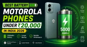 Motorola best battery backup phones under ₹20,000 in India 2026