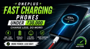 Best OnePlus fast charging phone under 30000 in India 2026
