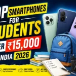 Top smartphones for students under 15000 in India 2026 with best battery life and gaming performance