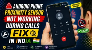 Android phone proximity sensor not working during calls fix in India when screen doesn't turn off