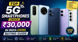 Top 5G smartphones under ₹30,000 in India buying guide (2026) with the best value for money