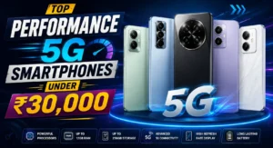 Top performance 5G smartphones under ₹30,000 in India (2026) for multitasking and gaming