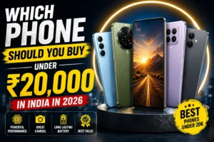Which phone should you buy under ₹20,000 in India in 2026 comparison guide