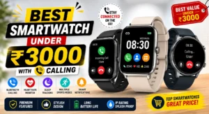Best smartwatch under ₹3000 with calling feature