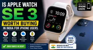 Is Apple Watch SE 3 worth buying in India for iPhone users in 2026