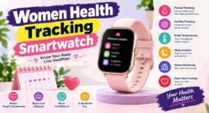 Best Smartwatches For Women in India : Budget Smartwatch Reviews