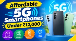 Best 5G Mobile Phones Under 12000 : Budget Mobile Reviews