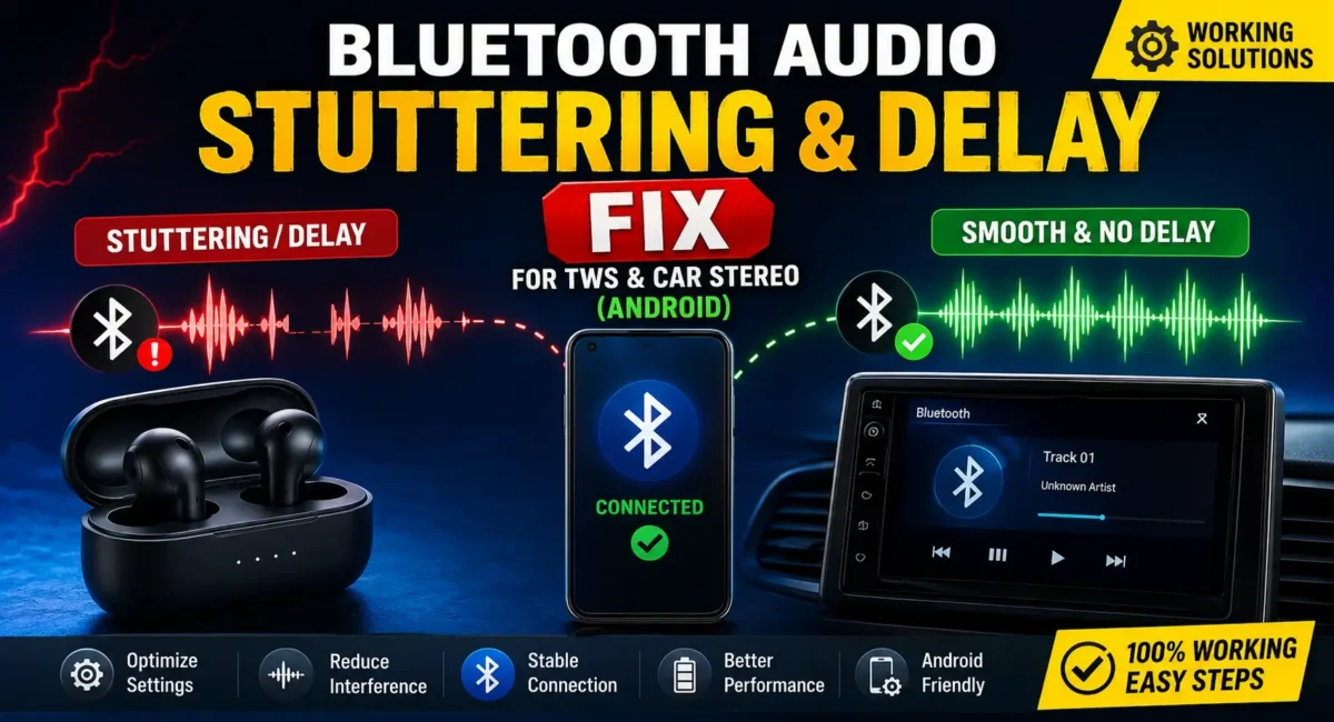 Bluetooth audio stuttering and delay while connecting to TWS earbuds and car stereo on Android phones